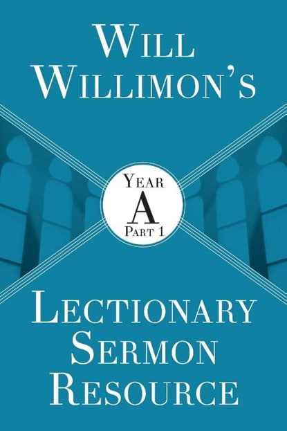 Will Willimon's : Year A Part 1, William H. Willimon - Paperback - 9781501847509