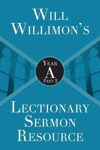 Will Willimon's : Year A Part 2, William H. Willimon - Paperback - 9781501847523