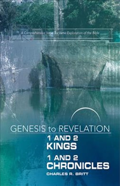 Genesis to Revelation: 1 and 2 Kings, 1 and 2 Chronicles Par, BRITT,  Charles R. - Paperback - 9781501855566