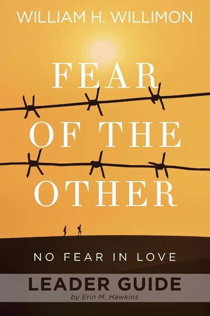 Fear of the Other Leader Guide, William H. Willimon - Paperback - 9781501857300