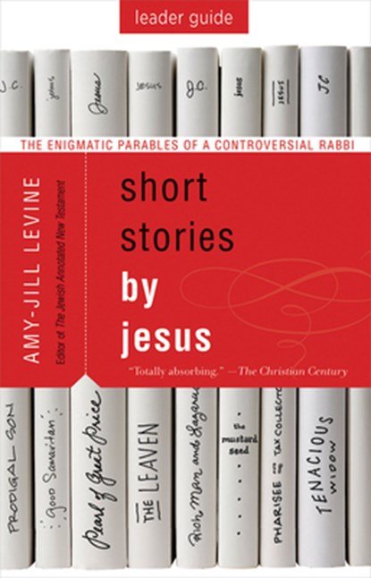 Short Stories by Jesus Leader Guide, Amy-Jill Levine - Paperback - 9781501858185