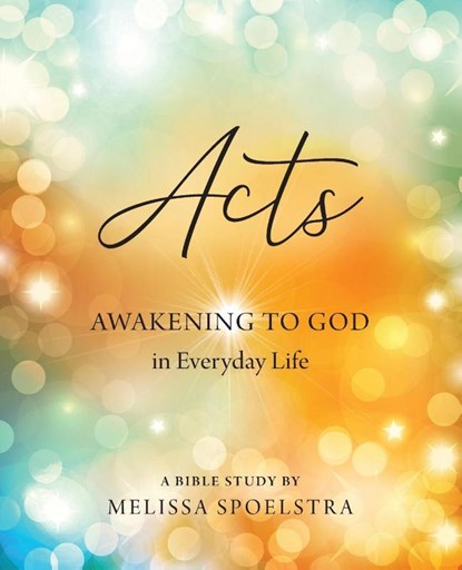 Acts - Women's Bible Study Participant Workbook, Melissa Spoelstra - Paperback - 9781501878206