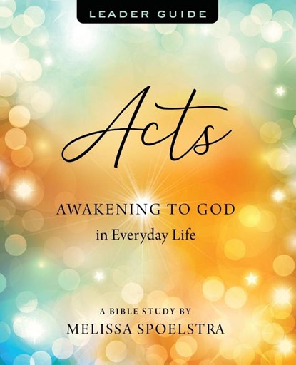 Acts - Women's Bible Study Leader Guide, Melissa Spoelstra - Paperback - 9781501878220
