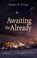 Awaiting The Already, Magrey R. DeVega - Paperback - 9781501880933
