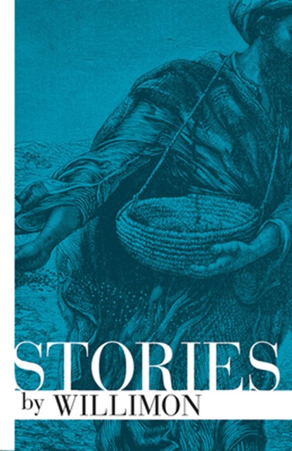 Stories by Willimon, William H. Willimon - Paperback - 9781501894138