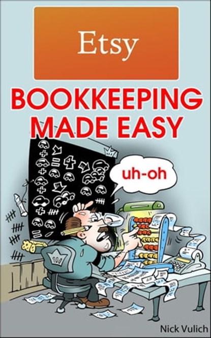 Etsy Bookkeeping Made Easy, Nick Vulich - Ebook - 9781502200532