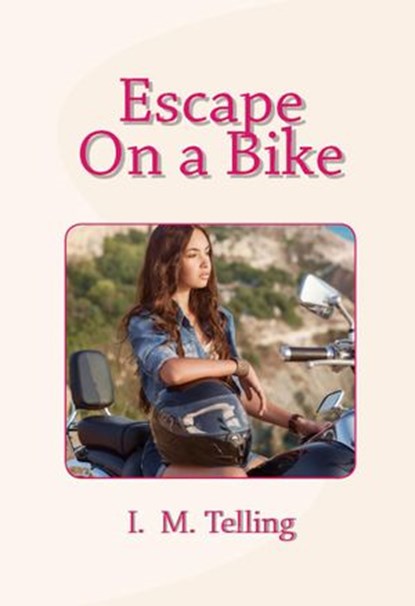 Escape on a Bike, I. M. Telling - Ebook - 9781502206978