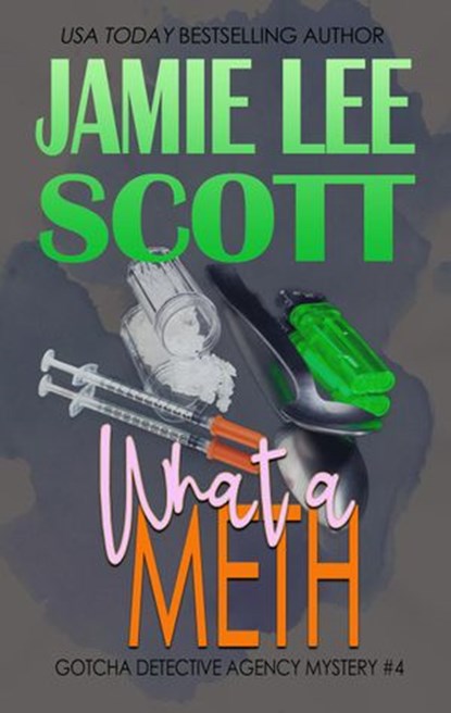 What A Meth, Jamie Lee Scott - Ebook - 9781502210906