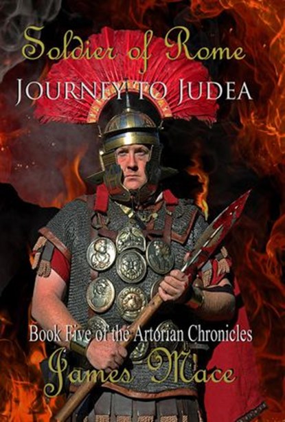 Soldier of Rome: Journey to Judea, James Mace - Ebook - 9781502211002