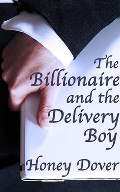 The Billionaire and the Delivery Boy, Honey Dover - Ebook - 9781502212290