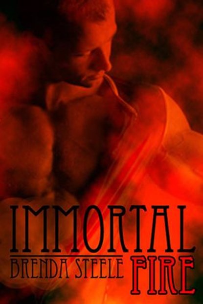 Immortal Fire, Brenda Steele - Ebook - 9781502212405