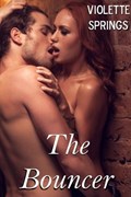 The Bouncer (An Erotic Romance Short Story) | Violette Springs | 