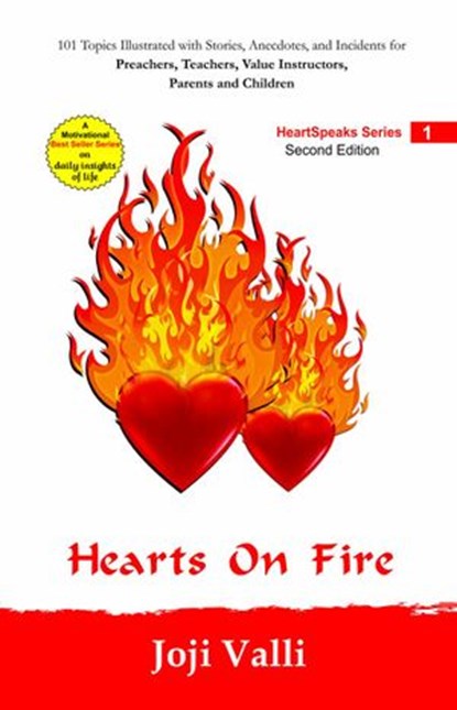 Hearts on Fire (101 topics illustrated with stories, anecdotes, and incidents for preachers, teachers, value instructors, parents and children) by Joji Valli, Dr. Joji Valli - Ebook - 9781502213143