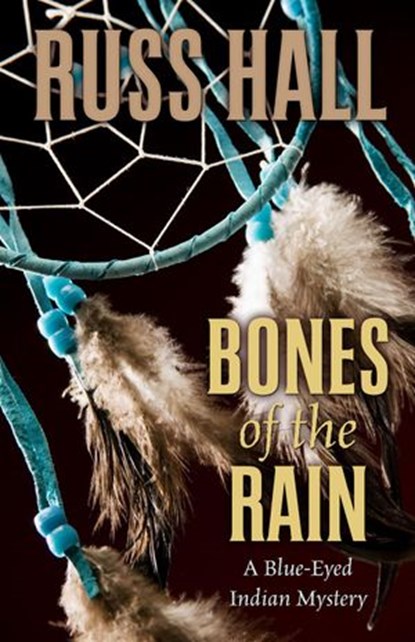 Bones of the Rain, Russ Hall - Ebook - 9781502217325