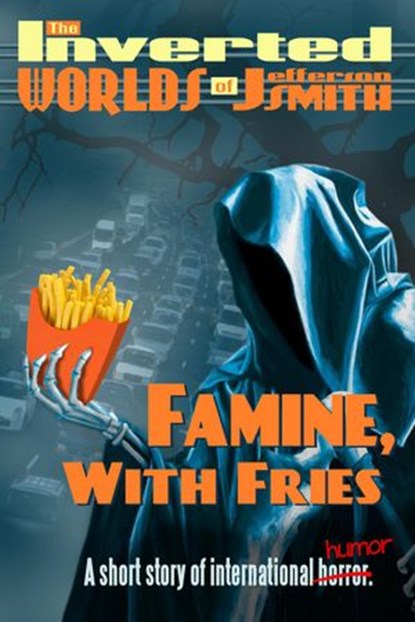 Famine, With Fries, Jefferson Smith - Ebook - 9781502217745