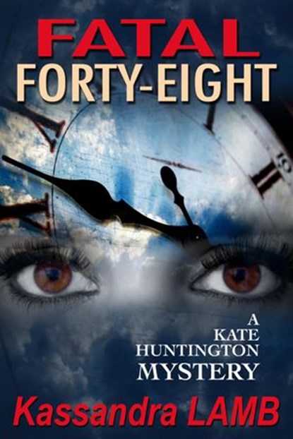 Fatal Forty-Eight, Kassandra Lamb - Ebook - 9781502224002