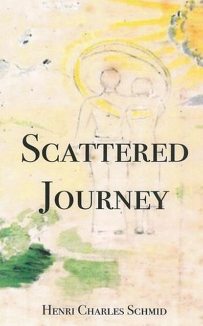 Scattered Journey, Henri Charles Schmid - Ebook - 9781502224866
