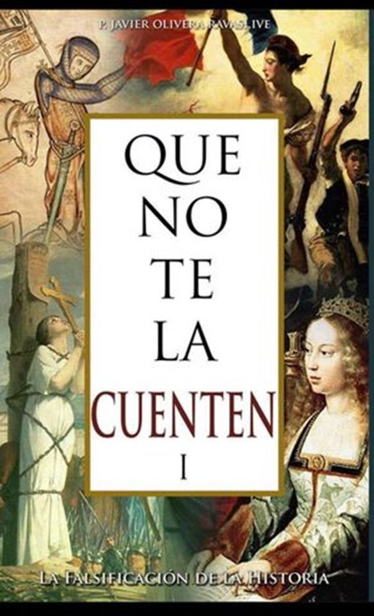 Que no te la cuenten, Olivera Ravasi, Javier P. - Ebook - 9781502230904