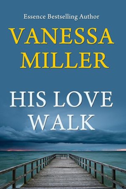 His Love Walk, Vanessa Miller - Ebook - 9781502231000