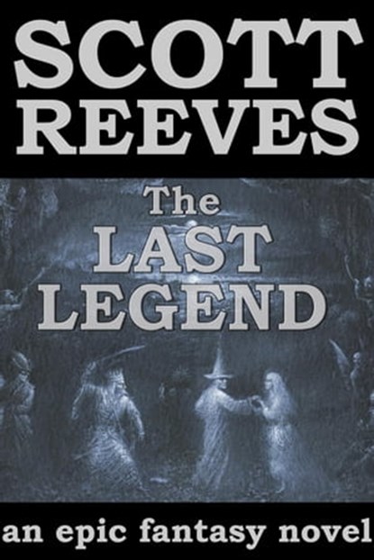 The Last Legend, Scott Reeves - Ebook - 9781502233929