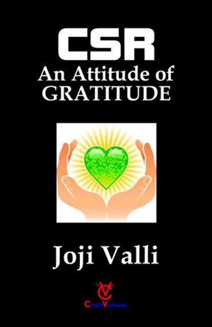 CSR: An Attitude of GRATITUDE, Dr. Joji Valli - Ebook - 9781502234193