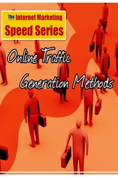 Online Traffic Generation Methods, Edmund Loh & Vince Tan - Ebook - 9781502237224