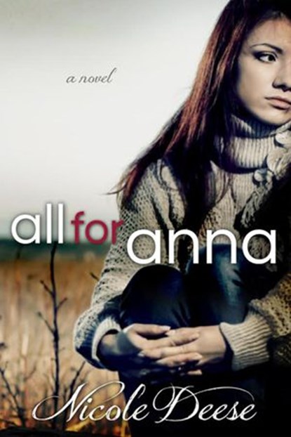 All For Anna, Nicole Deese - Ebook - 9781502241276
