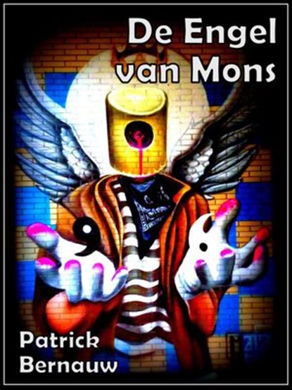 De Engel van Mons, Patrick Bernauw - Ebook - 9781502245359