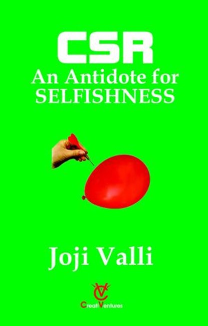 CSR: An Antidote for SELFISHNESS, Dr. Joji Valli - Ebook - 9781502247780