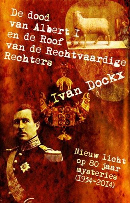 De dood van Albert I en de roof van de Rechtvaardige Rechters, Ivan Dockx - Ebook - 9781502251107