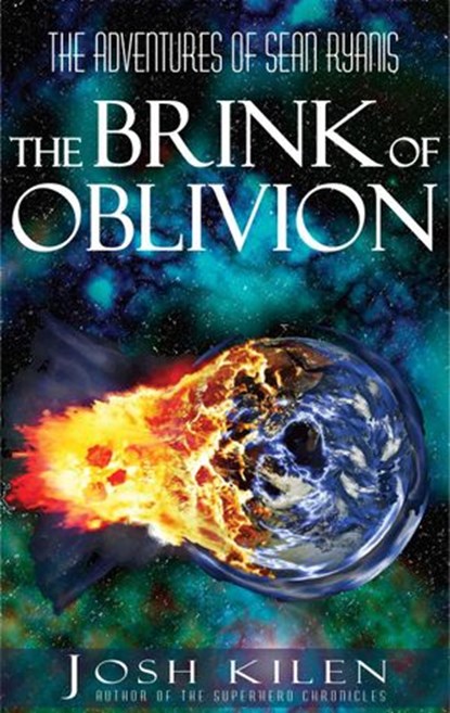 Sean Ryanis and The Brink of Oblivion, Josh Kilen - Ebook - 9781502262073
