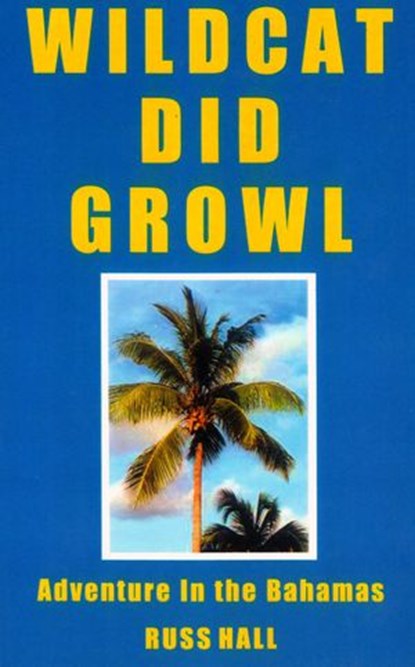 Wildcat Did Growl, Russ Hall - Ebook - 9781502264244