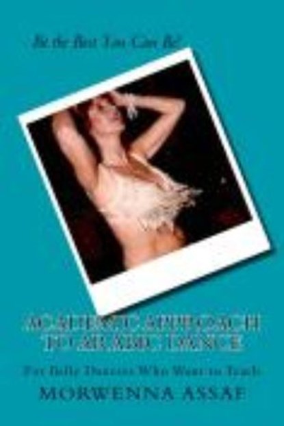 Academic Approach to Arabic Dance, Morwenna Assaf - Ebook - 9781502283405