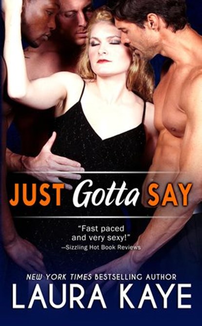 Just Gotta Say, Laura Kaye - Ebook - 9781502284730