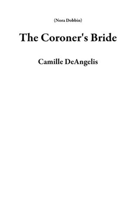 The Coroner's Bride, Camille DeAngelis - Ebook - 9781502284747