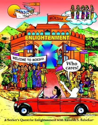 Enlightenment Who Cares! (A seeker's quest for Enlightenment with Ramesh S. Balsekar), Madhukar Thompson - Ebook - 9781502286390