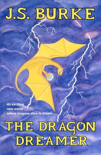 The Dragon Dreamer, J. S. Burke - Ebook - 9781502289254