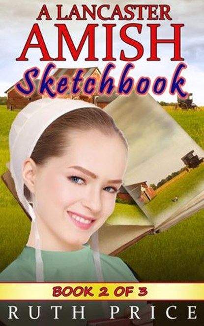 A Lancaster Amish Sketchbook - Book 2, Ruth Price - Ebook - 9781502290854