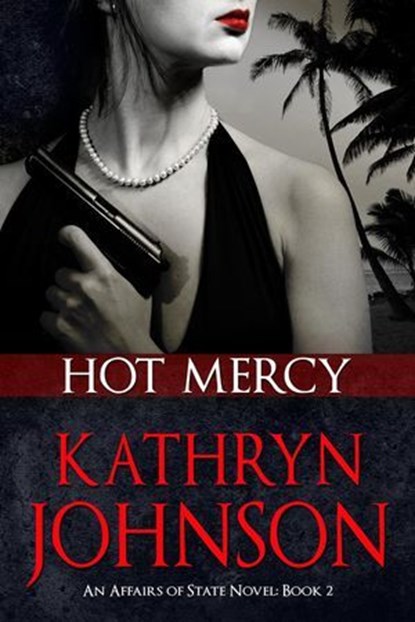 Hot Mercy, Kathryn Johnson - Ebook - 9781502345981