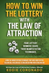 How To Win The Lottery With The Law Of Attraction - Eddie Coronado - 9781502379160
