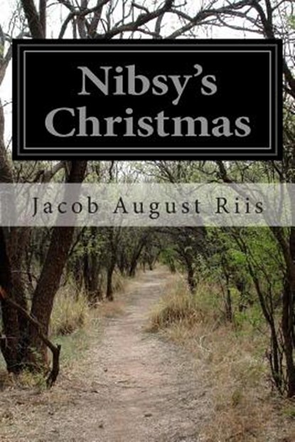 Nibsy's Christmas, Jacob August Riis - Paperback - 9781502469854