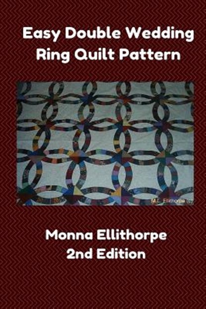 Easy Double Wedding Ring Quilt Pattern - 2nd Edition, Monna Ellithorpe - Paperback - 9781502493385
