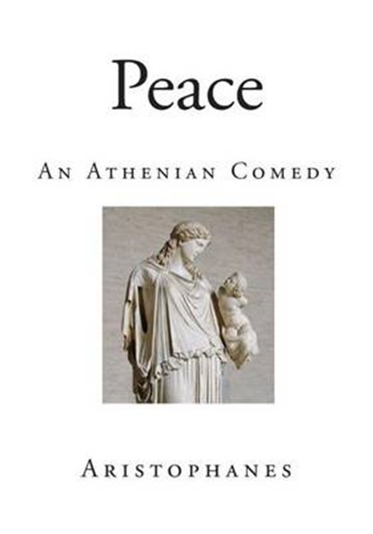 Peace, Aristophanes - Paperback - 9781502504739