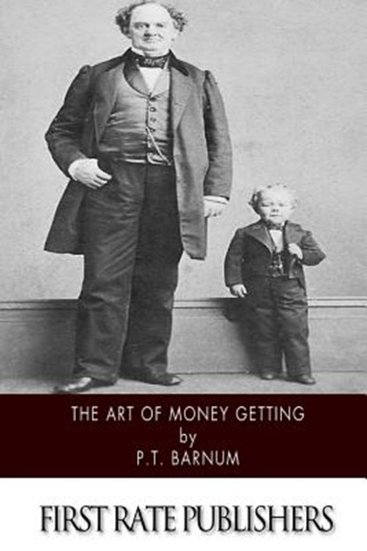 The Art of Money Getting, P. T. Barnum - Paperback - 9781502524157