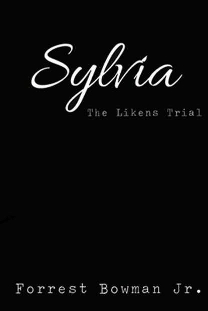 Sylvia: The Likens Trial, Forrest B. Bowman Jr - Paperback - 9781502582638