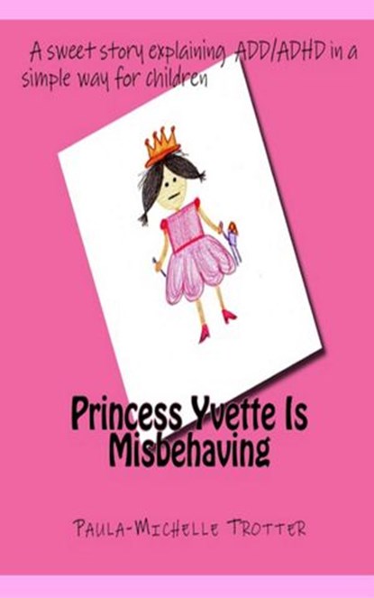 Princess Yvette is Misbehaving, Paula-Michelle Trotter - Ebook - 9781502598394