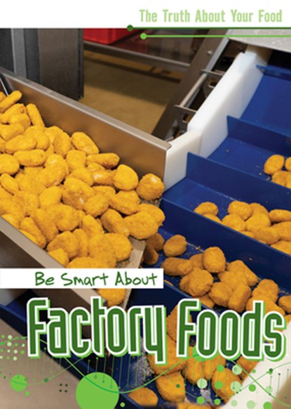 Be Smart about Factory Foods, Rachael Morlock - Paperback - 9781502665751