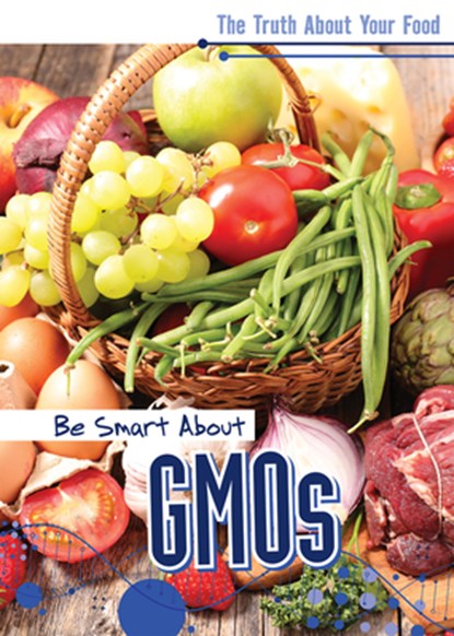 Be Smart about Gmos, Rachael Morlock - Paperback - 9781502665782