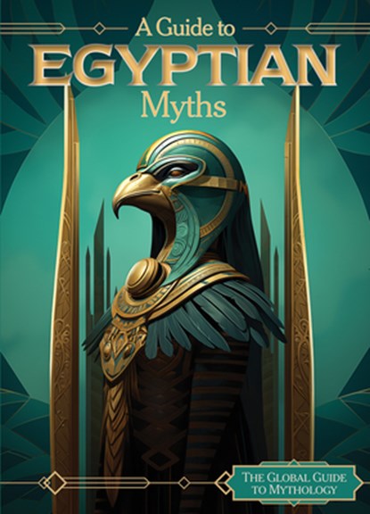 A Guide to Egyptian Myths, WASHBURNE,  Sophie - Gebonden - 9781502672223