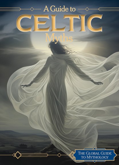 A Guide to Celtic Myths, LOMBARDO,  Jennifer - Paperback - 9781502672278